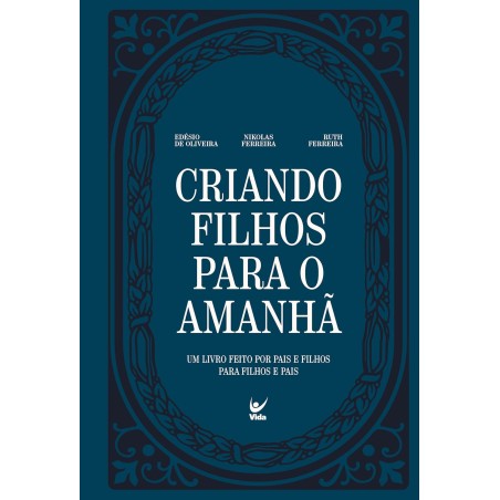 Criando filhos para o amanhã | Vários Autores
